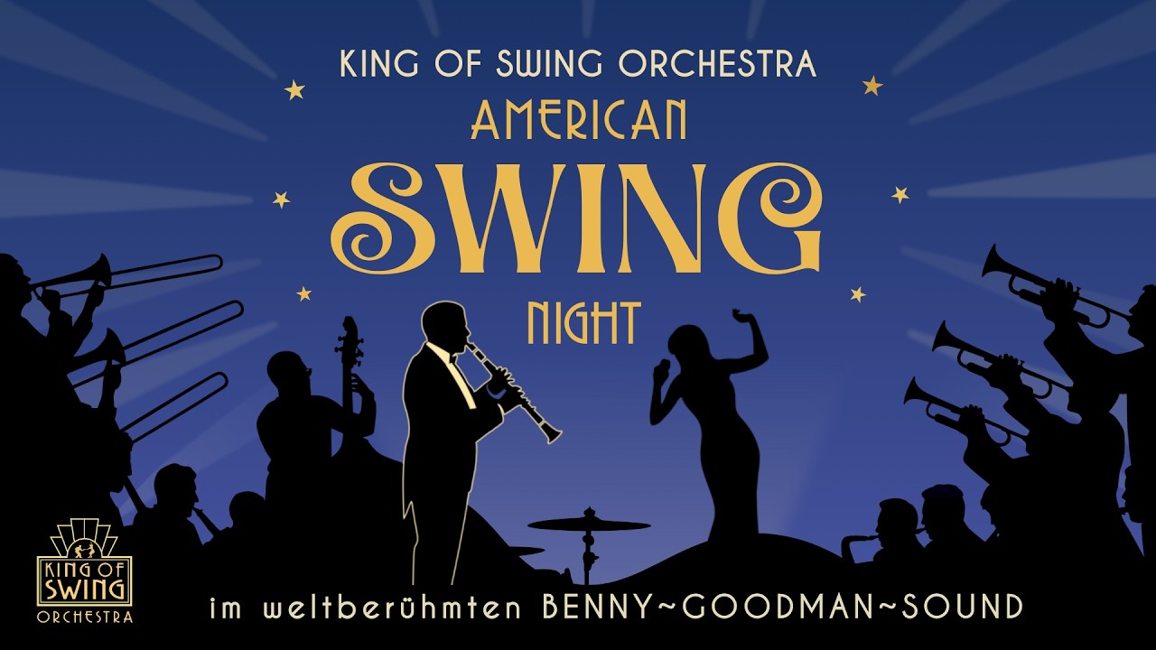 AMERICAN SWING NIGHT – im weltberühmten Benny-Goodman-Sound | KING OF SWING ORCHESTRA