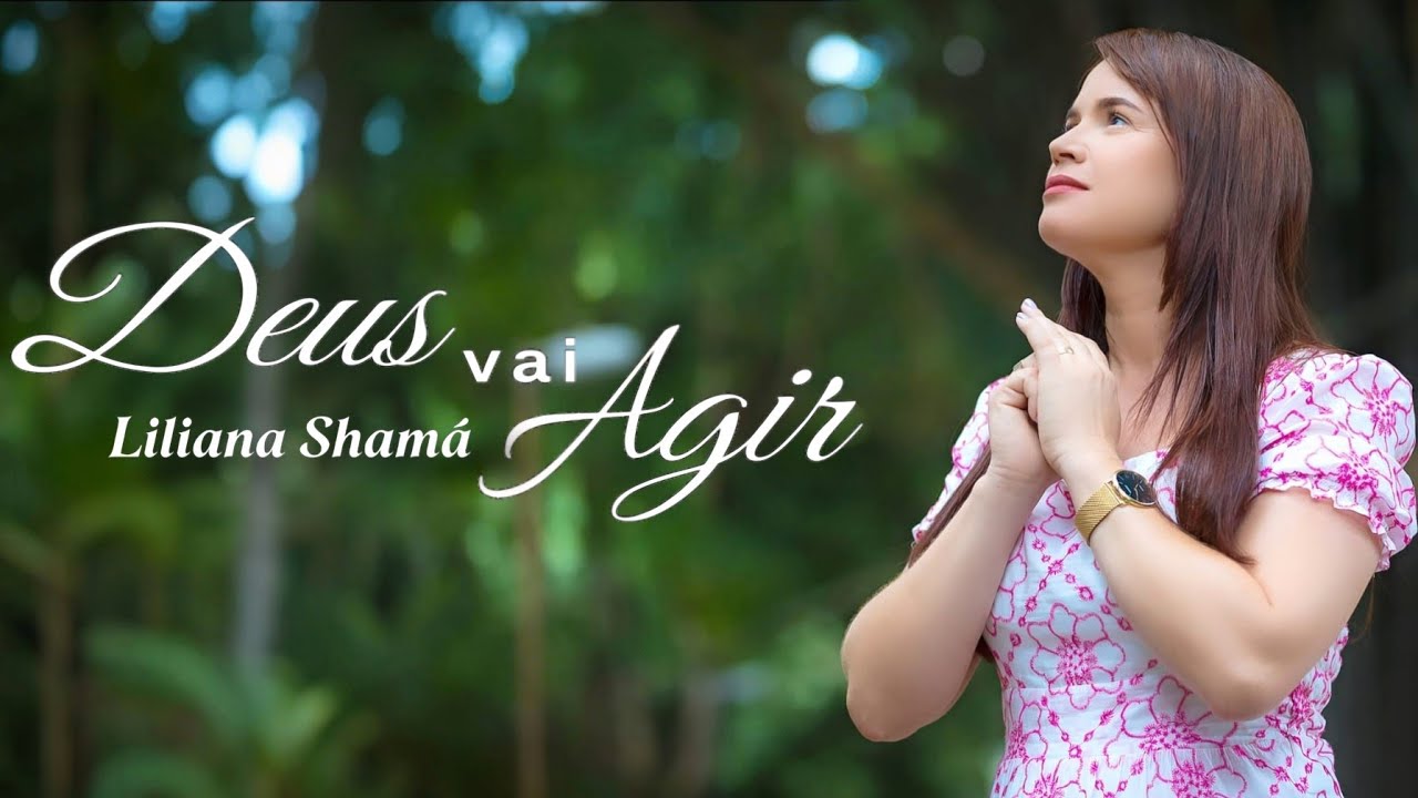 Liliana Shamá - Deus Vai Agir | Clipe Oficial