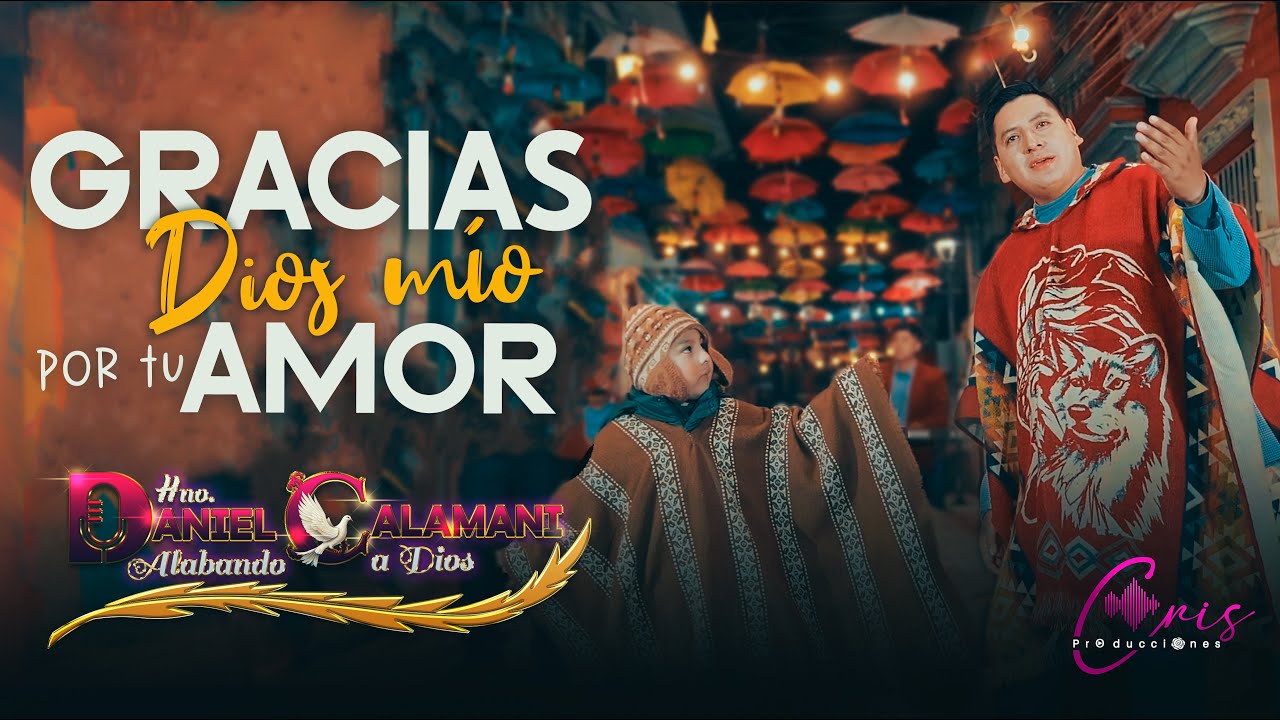 Daniel Calamani//Gracias Dios mío por tu amor//Video OFIC
