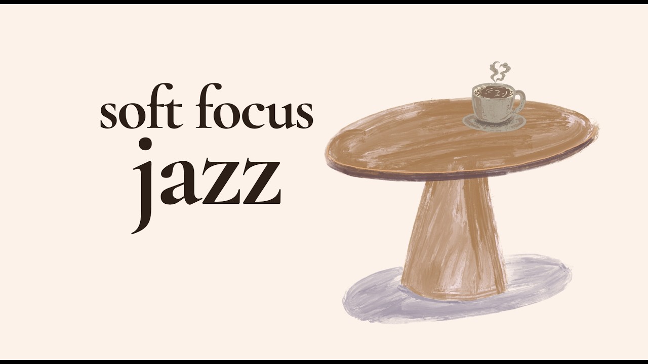 Soft Focus Jazz 🎧 조용한 공간을 채우는 재즈 Playlist