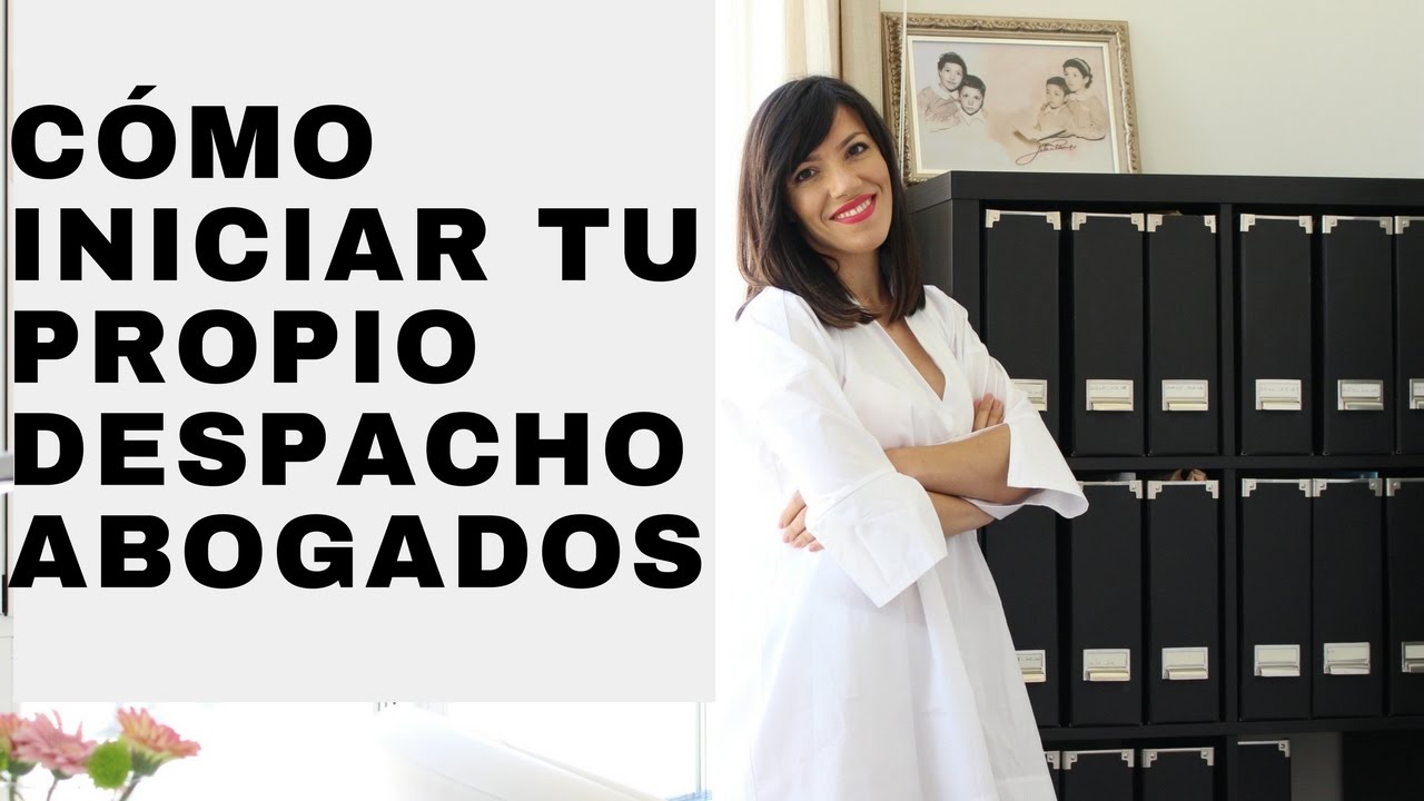 COMO INICIAR UN DESPACHO DE ABOGADOS  PARTE 1
