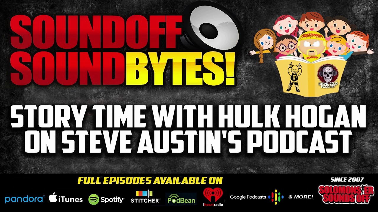 Story Time With HULK HOGAN on Steve Austin's Podcast