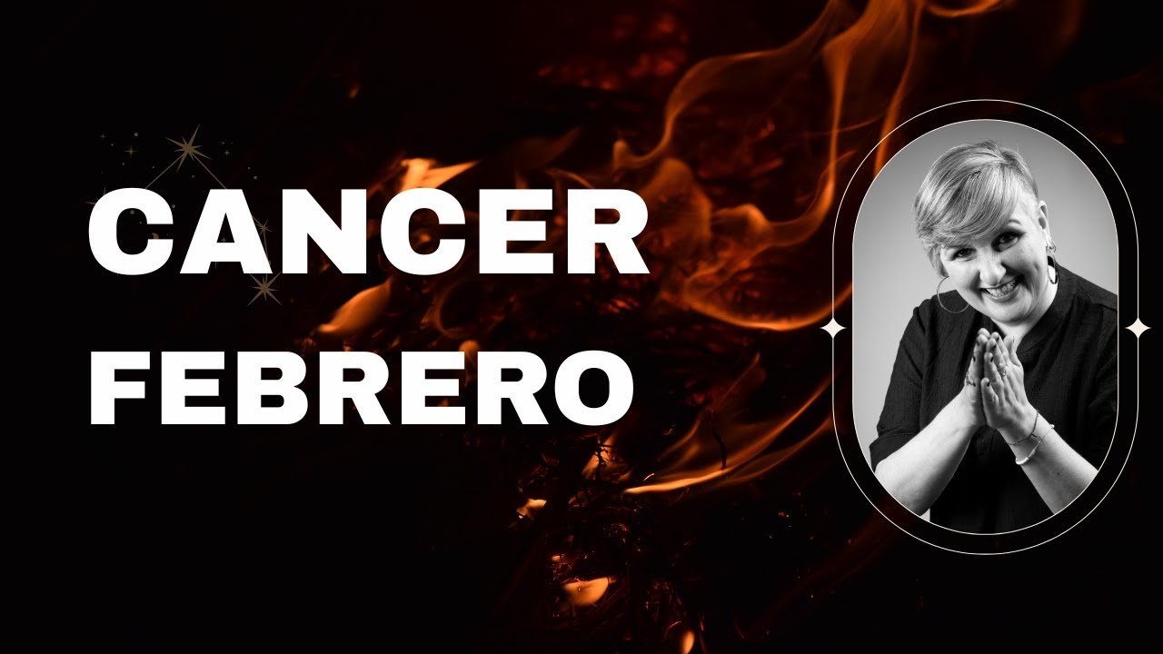 CANCER FEBRERO 2026