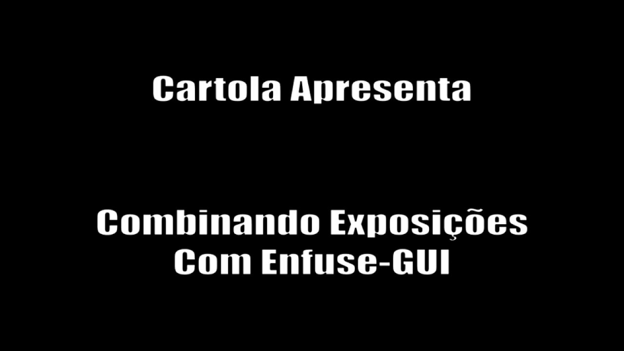 Combinando exposições com o Enfuse-GUI