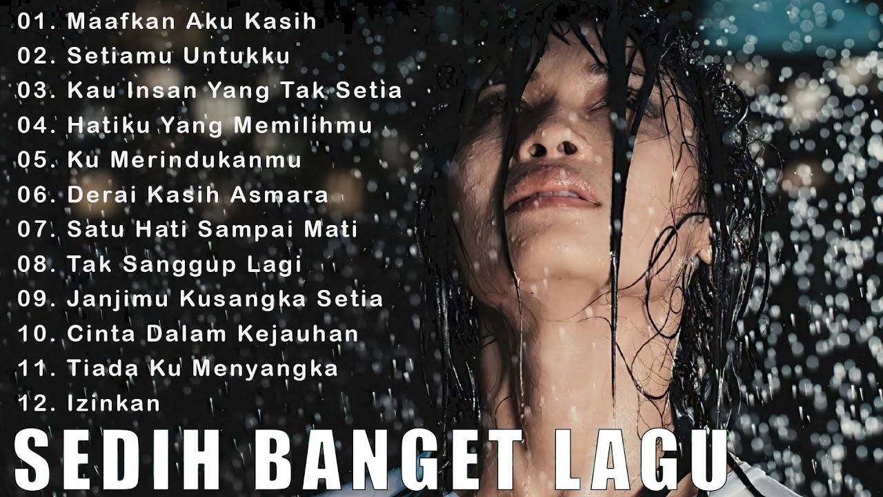 Lagu Buat Mantan Paling Sedih 💔 Lagu Sedih Bikin Nangis 💔Sedih Banget Lagu 2023