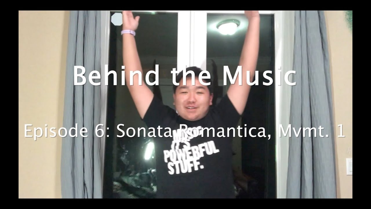 Episode 6: Sonata Romantica I. Allegro Moderato [Behind the Music]