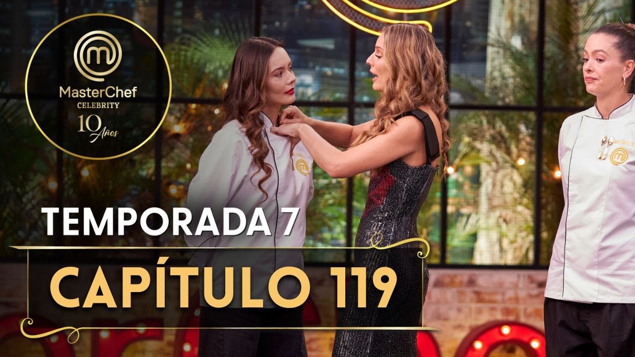 CAPÍTULO 119: Primer semifinalista de la competencia | TEMP. 07 | MASTERCHEF CELEBRITY CO