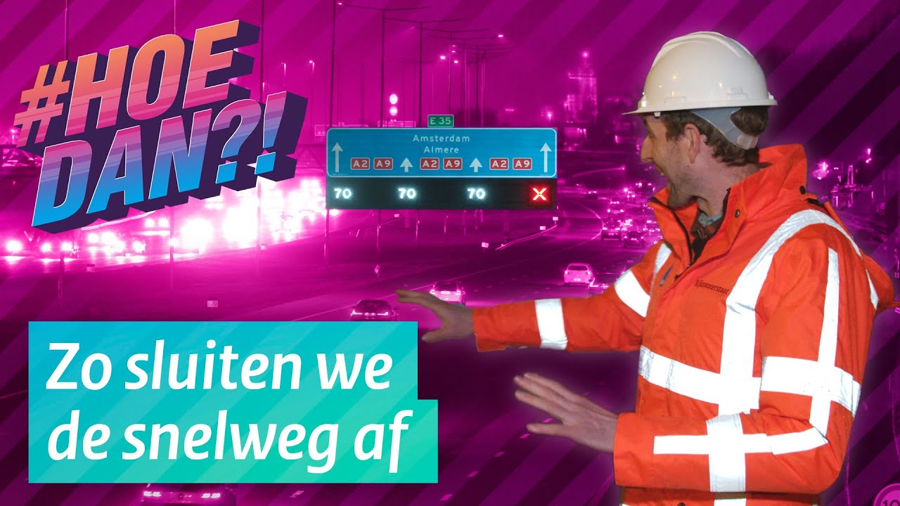 Filmpje Hoe Dan?! Hoe sluit je een snelweg?