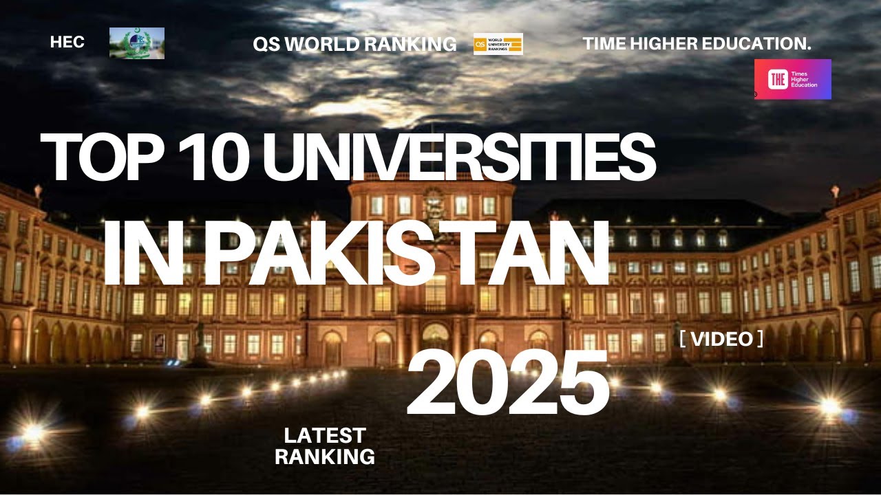 🔝 Top 10 Universities in Pakistan (2025) | Best Ranked Universities | HEC, QS & THE Rankings