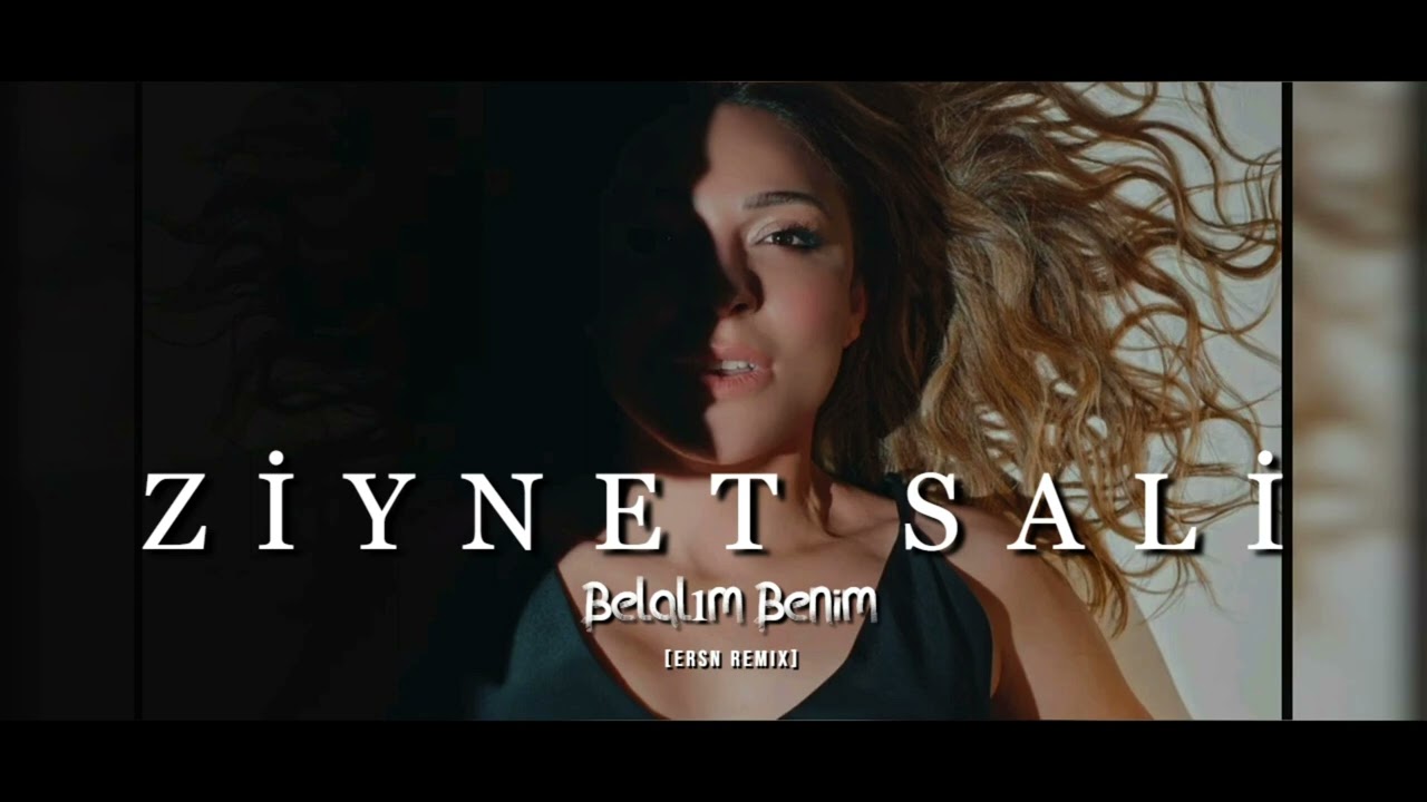 Ziynet Sali - Belalım Benim [Ersn Remix]