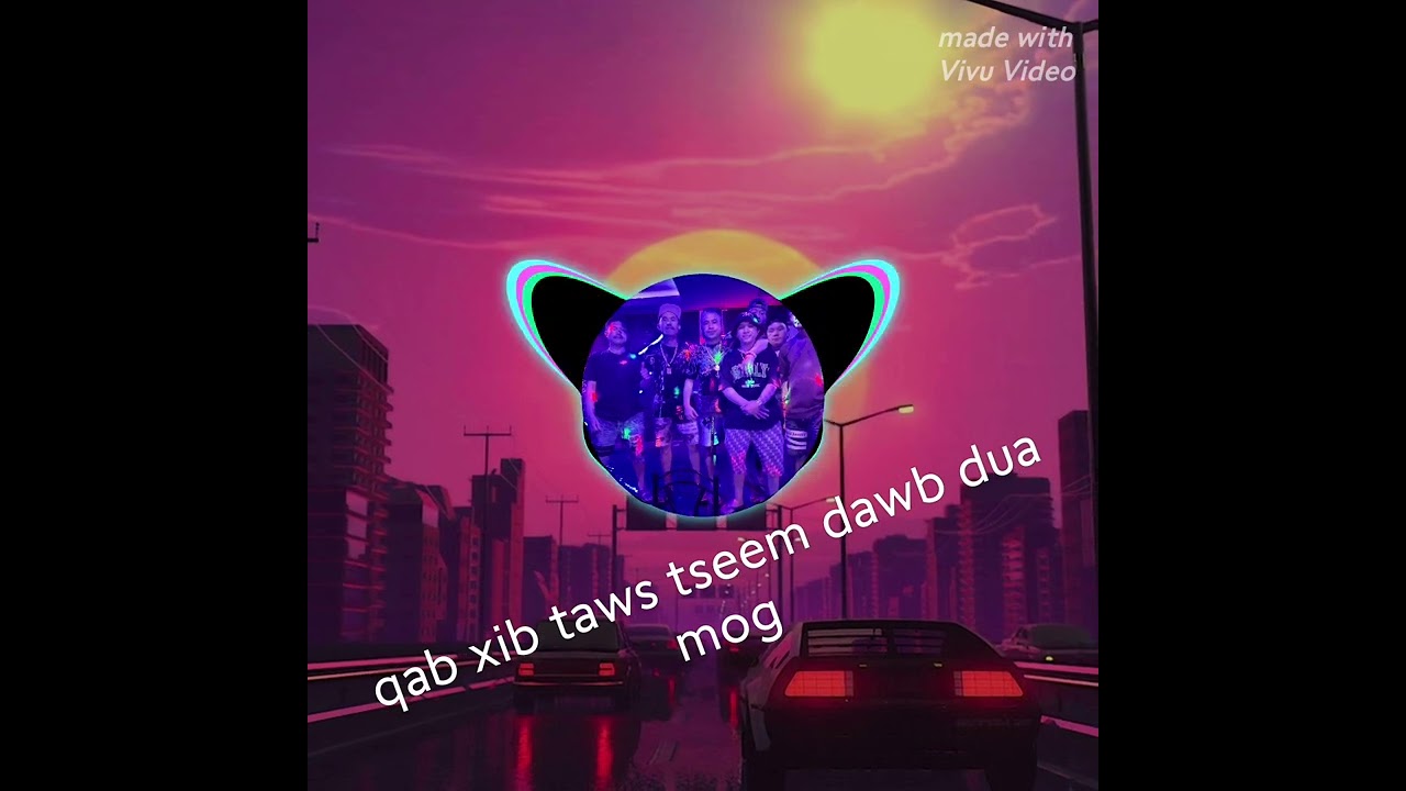 qab xib taws tseem dawb dua mog ( hmong rap)