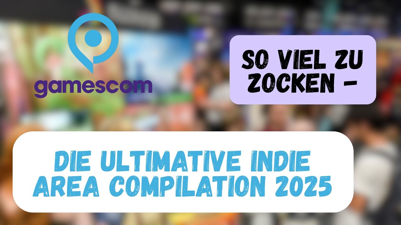 Gamescom 2025 Indie Area - Die vollständigste unvollständige Spieleliste mit 52 Spielen