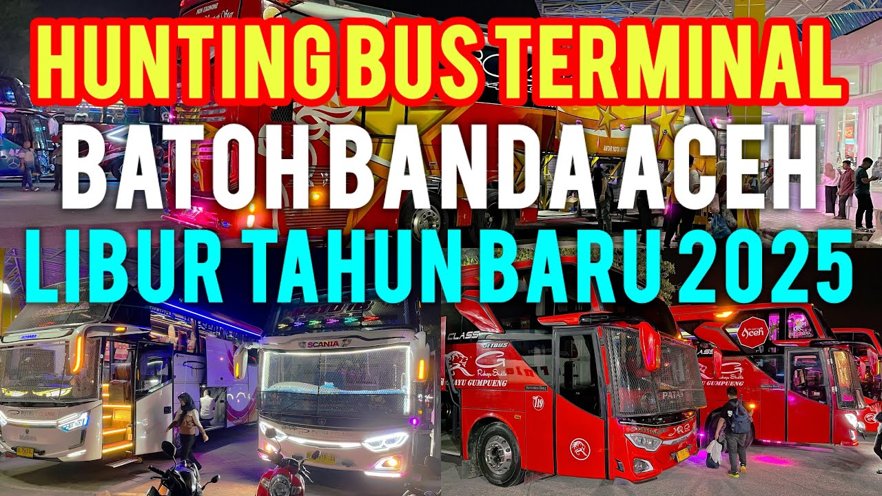 Hunting Bus Terminal Batoh Kota Banda Aceh Libur Natal dan Tahun Baru 2025 | 4K 60fps