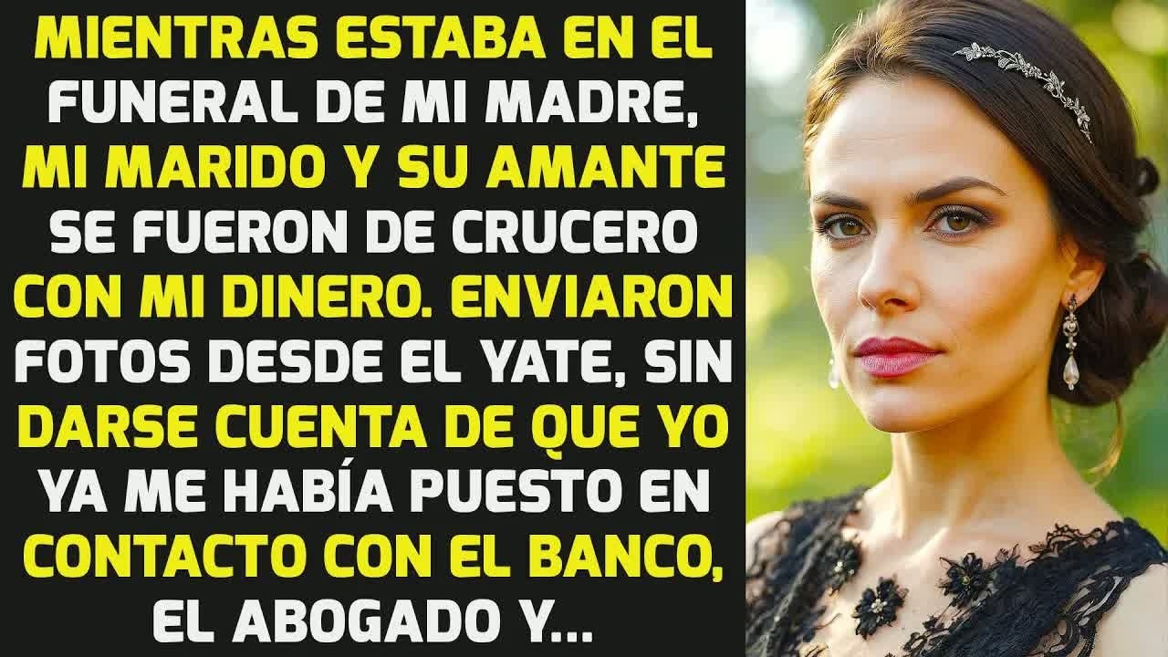 Mientras Estaba En El Funeral De Mi Madre, Mi Marido Voló En Secreto Con Su Amante HISTORIAS LA VIDA