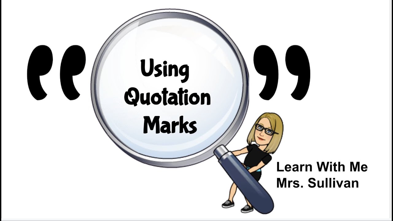 Quotation Marks: Where and How to Place them in Sentences