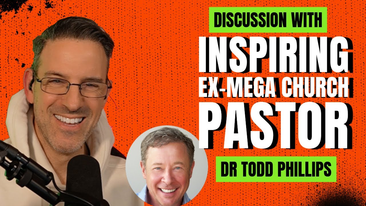 Discussion with Inspiring Ex-Mega Church Pastor Dr Todd Phillips.