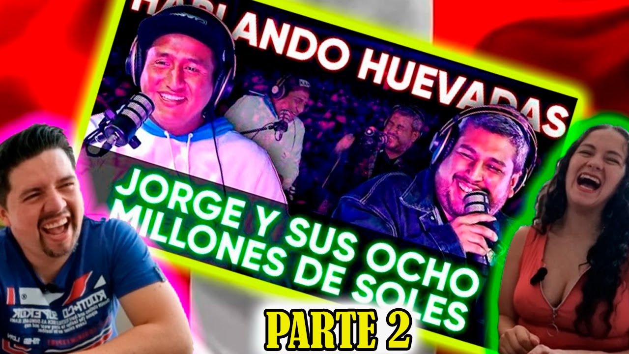 Lo MEJOR de HABLANDO HUEVADAS | JORGE y sus 8 MILLONES de SOLES Parte 2