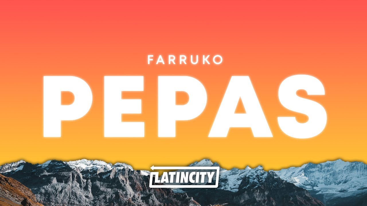 Farruko &ndash; Pepas (Letra)