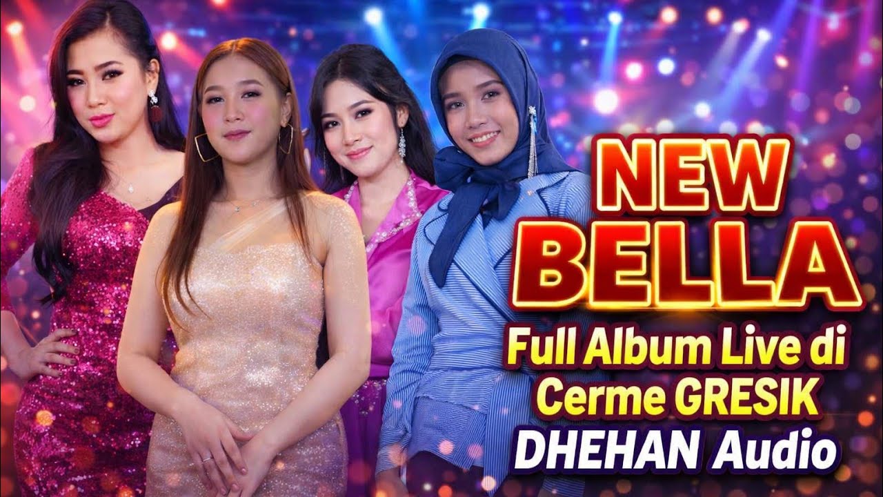 New BELLA Full Album Live di Cerme GRESIK 24 Juli Bareng #2022  DHEHAN Audio