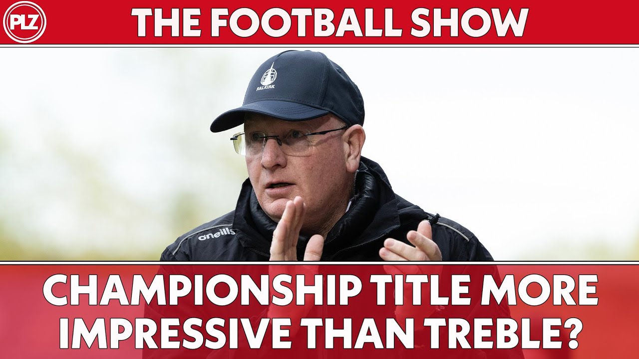 Falkirk title win MORE IMPRESSIVE Than Celtic's treble? I The Football Show LIVE