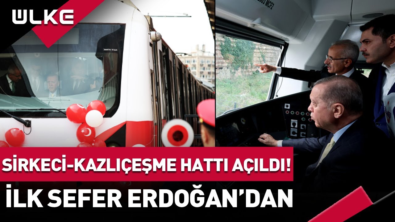 Sirkeci-Kazlıçeşme Tren Hattı Açıldı! İlk Sefer Cumhurbaşkanı Erdoğan'dan... #haber