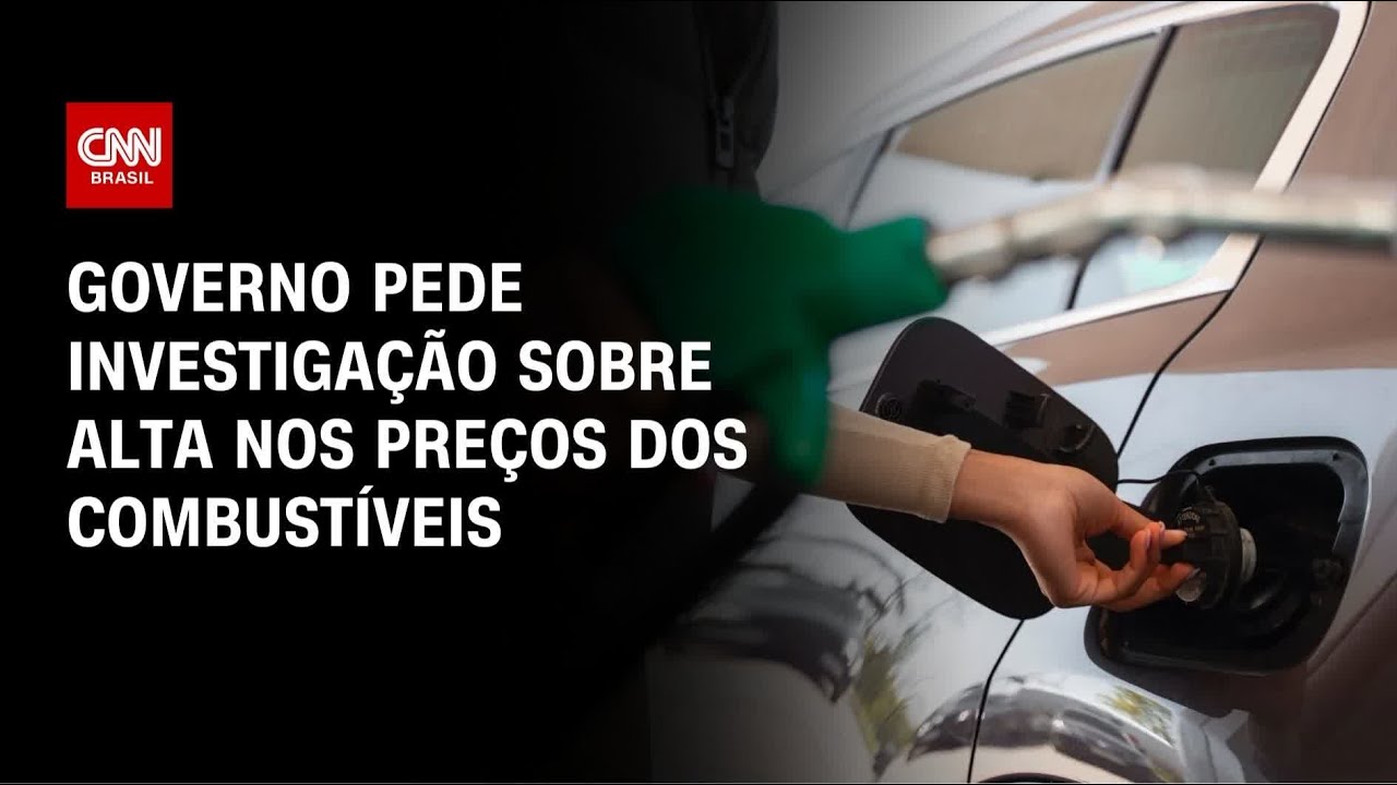 Governo investiga pr&aacute;tica abusiva em alta dos combust&iacute;veis no Brasil | CNN 360&ordm;