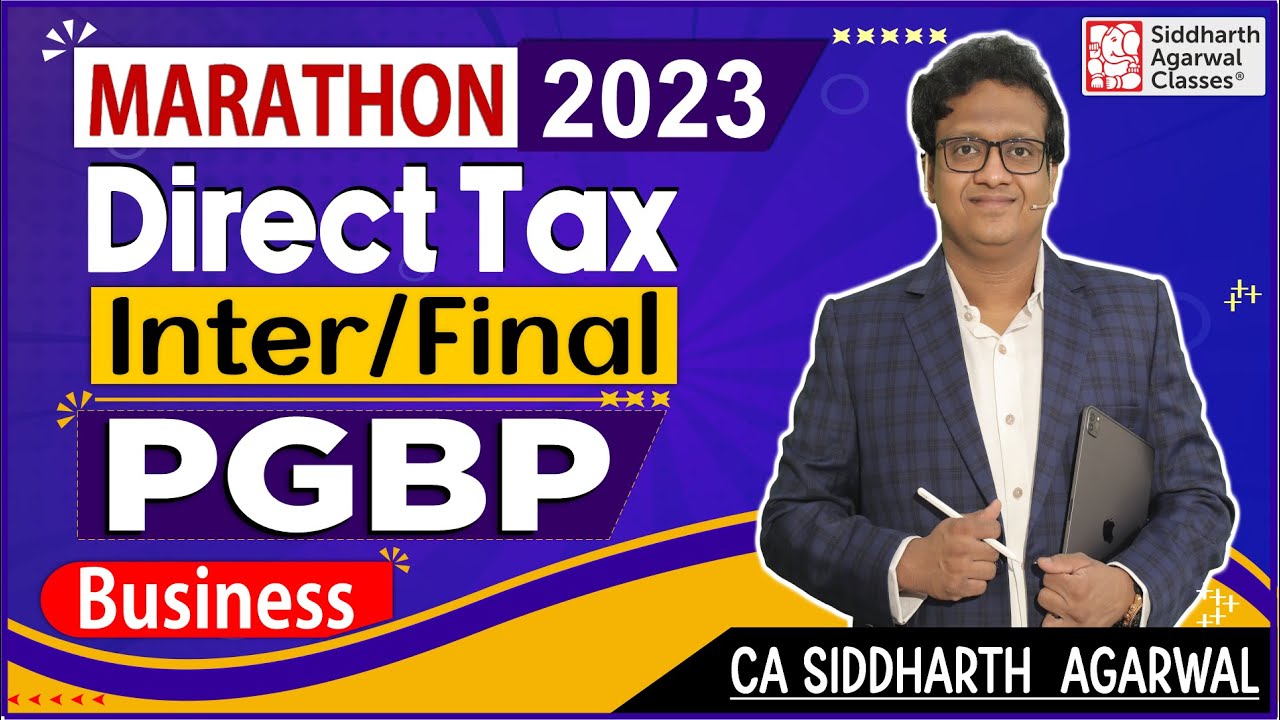 Marathon 2023 | Profits & Gains of Business & Profession | Income Tax | PGBP | Siddharth Agarwal