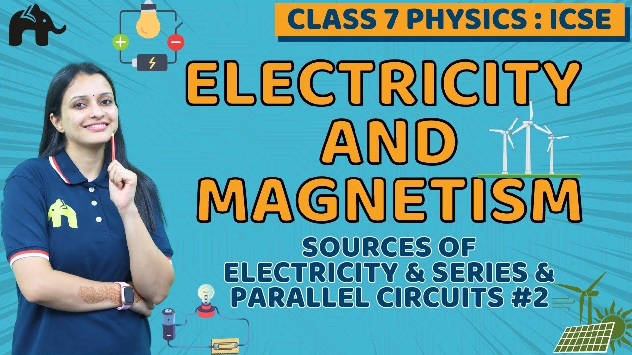 Electricity and Magnetism Class 7 ICSE Physics | Selina Chapter 7 | Series & Parallel Circuits #2
