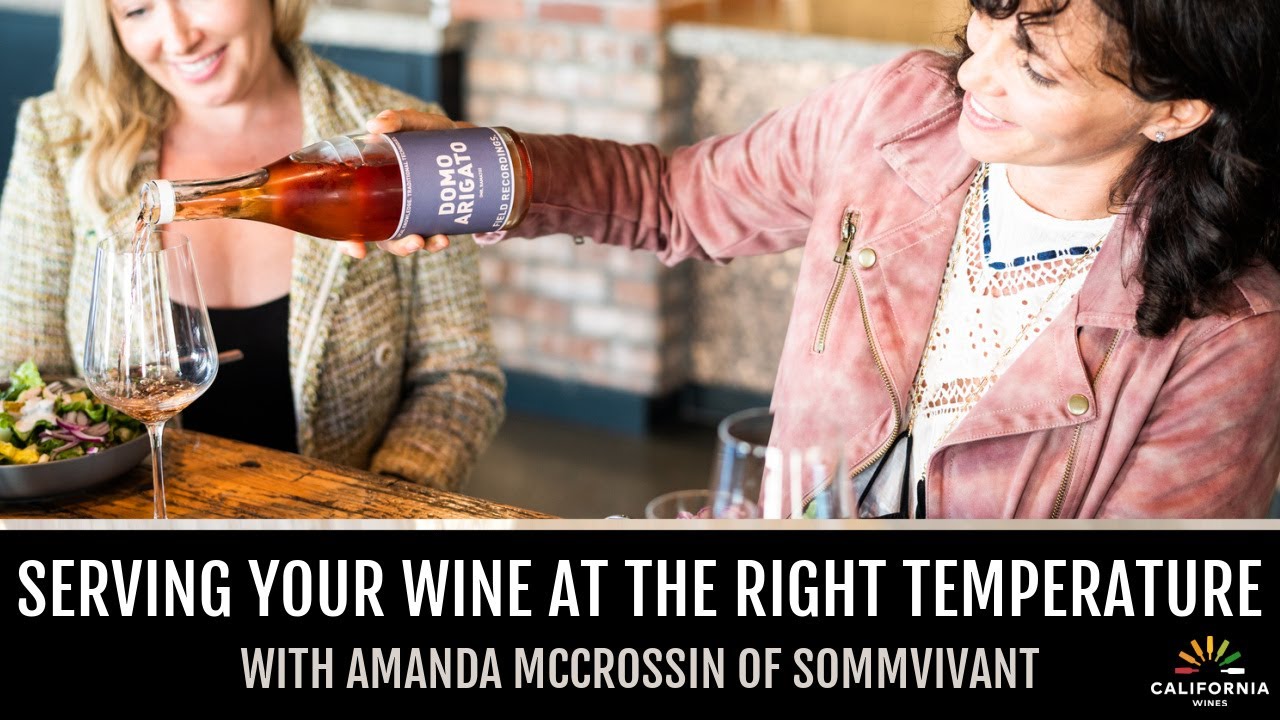 What Temperature Should I Serve My Wine At?  Here's The Answer From Amanda McCrossin of SommVivant.