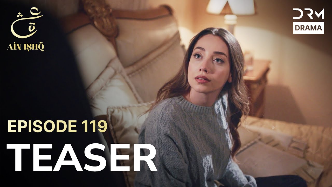 Turkish Drama In Urdu | Ain Ishq | One Love | Teaser Episode 119 | UD2O