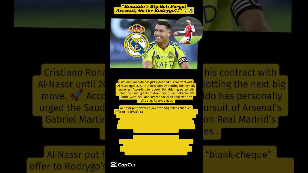 Ronaldo&rsquo;s Bold Play: 🚫 Martinelli, ✅ Rodrygo &ndash; Al‑Nassr&rsquo;s Big Gamble!&rdquo;#CristianoRonaldo #Rodrygo