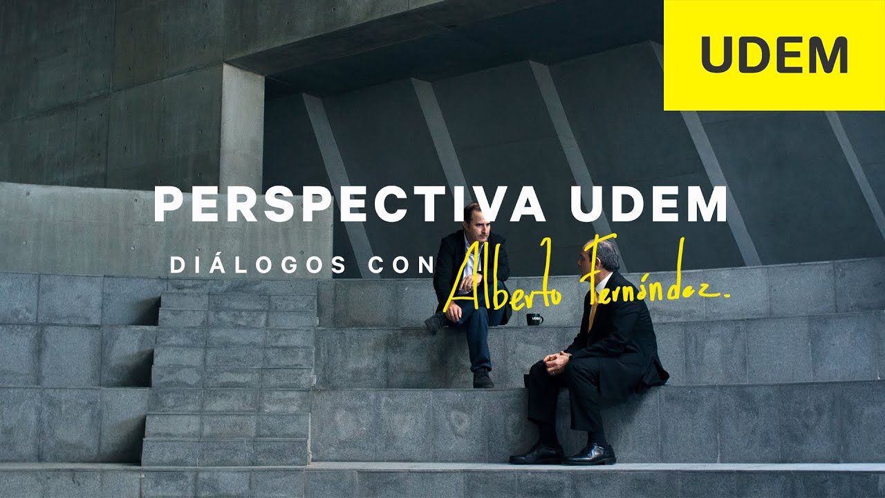 PERSPECTIVA UDEM: Diálogos con Alberto Fernández | Universidad de Monterrey