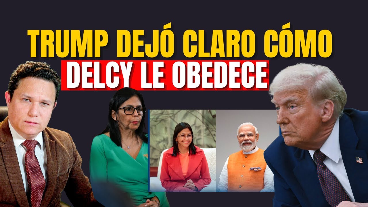 TRUMP DEJÓ CLARO CÓMO ES QUE  DELCY LE OBEDECE