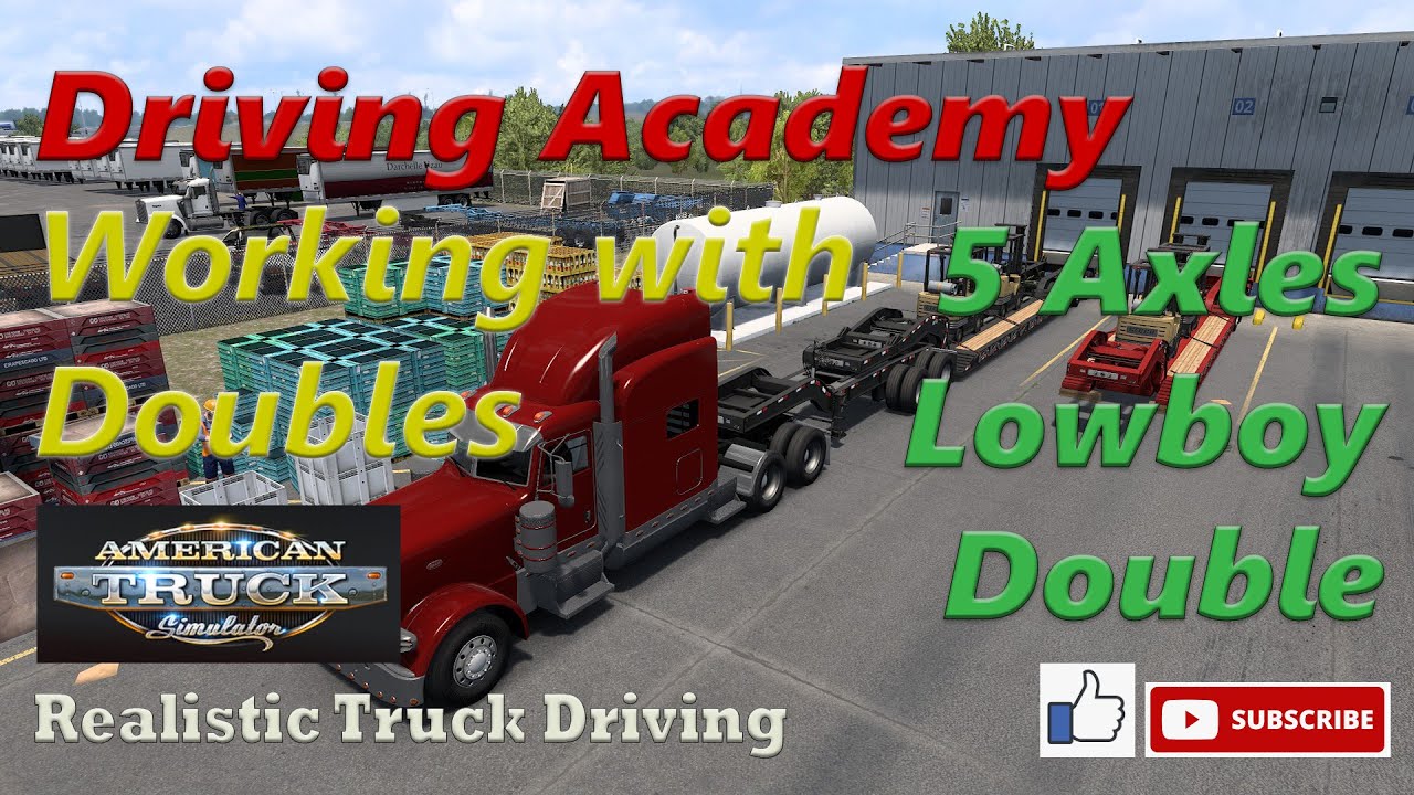 ATS/ETS2 Driving Academy Working With Doubles - 5 Axles Lowboy Double.