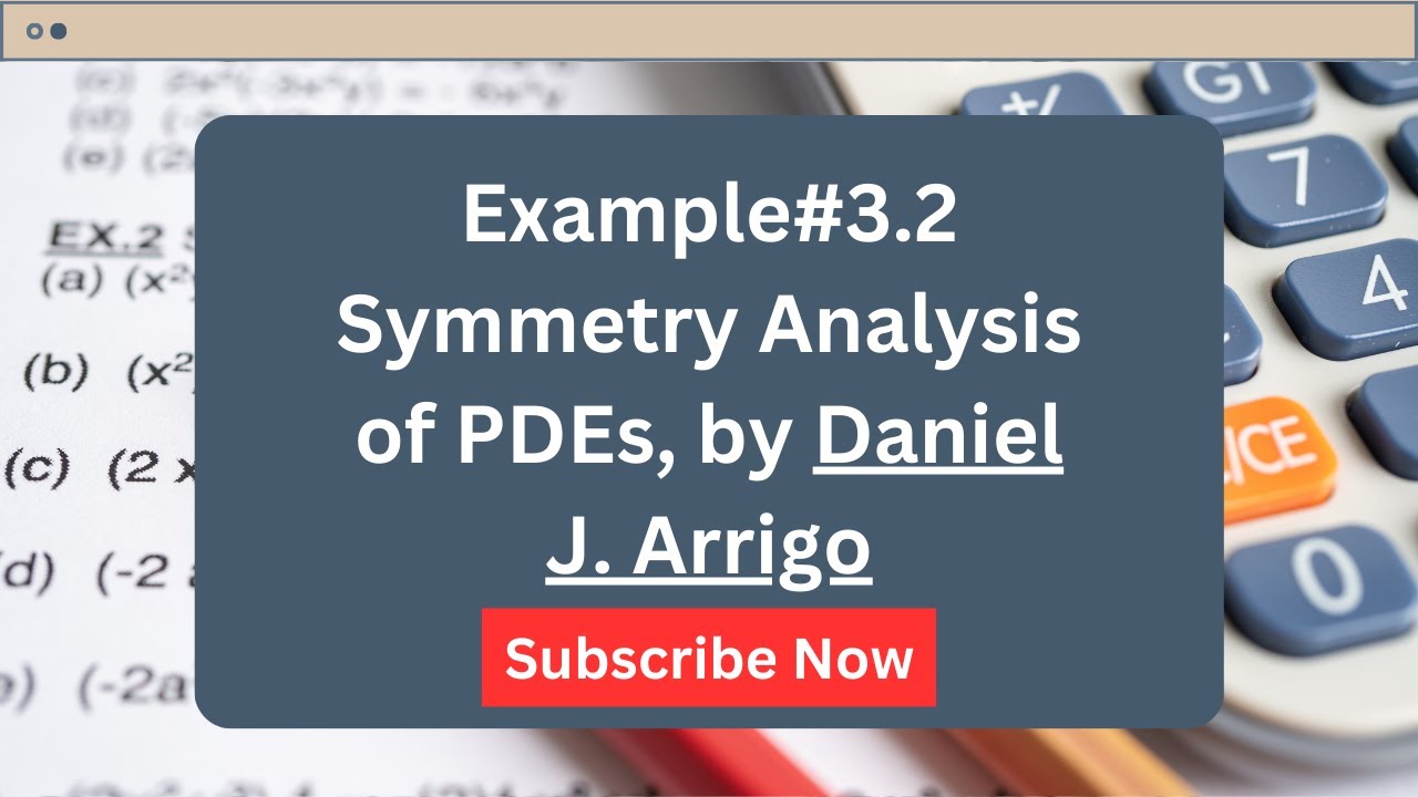 Example#3.2. Symmetry Analysis of Partial Differential Equations