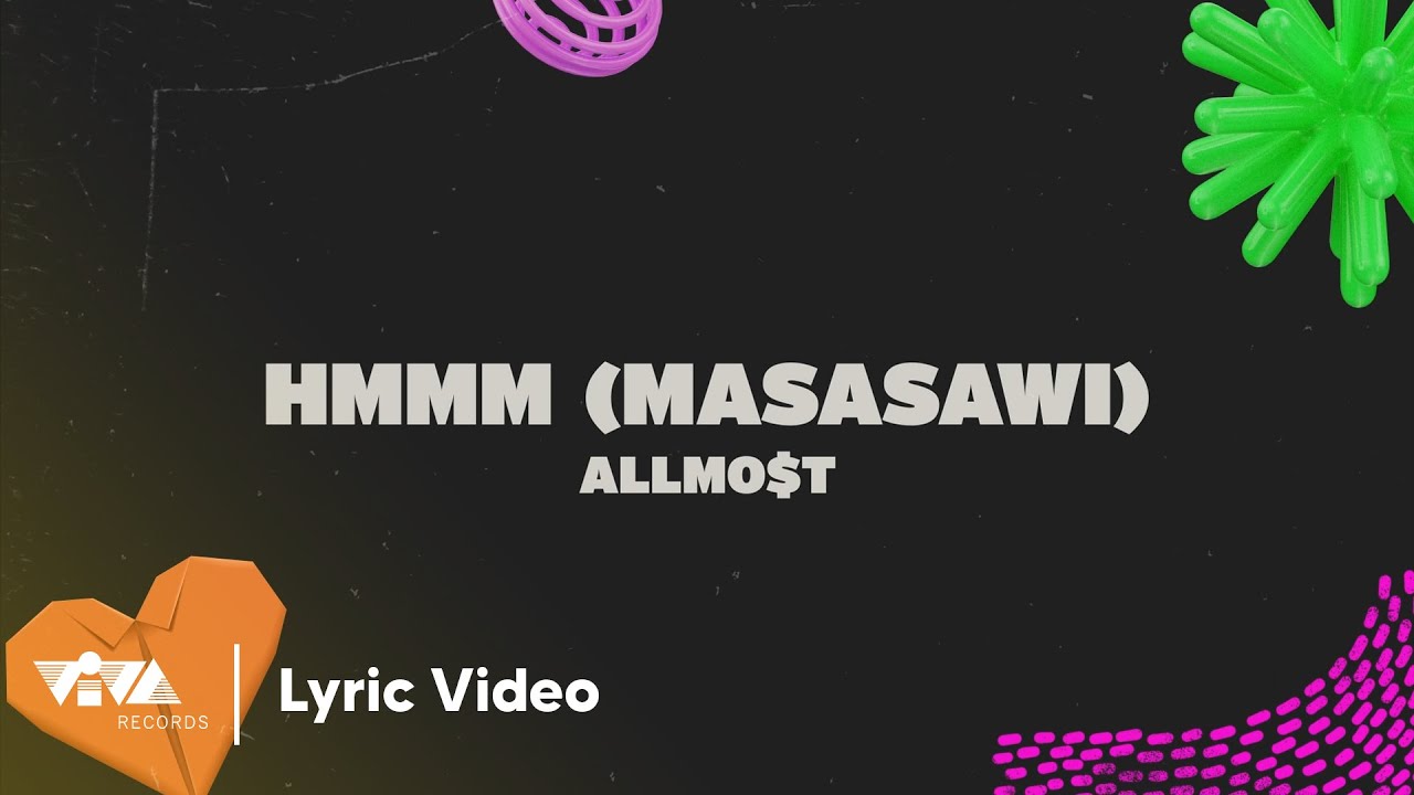 Hmmm (Masasawi) - ALLMO$T (Official Lyric Video)
