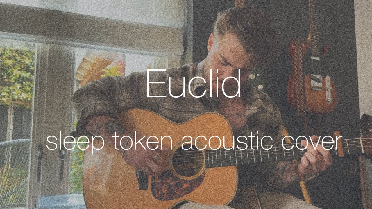 Euclid - Sleep Token | Acoustic Cover