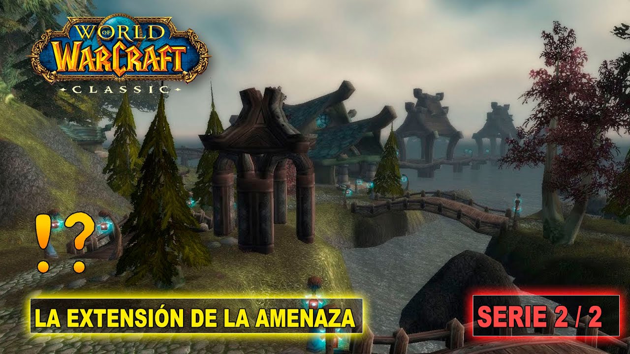 La extensión de la amenaza - WoW Classic (Serie 2 / 2)