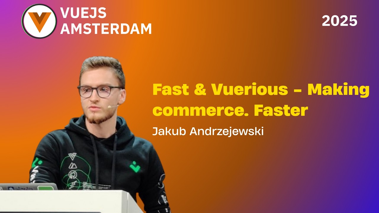Jakub Andrzejewski - Fast & Vuerious: Making commerce  Faster