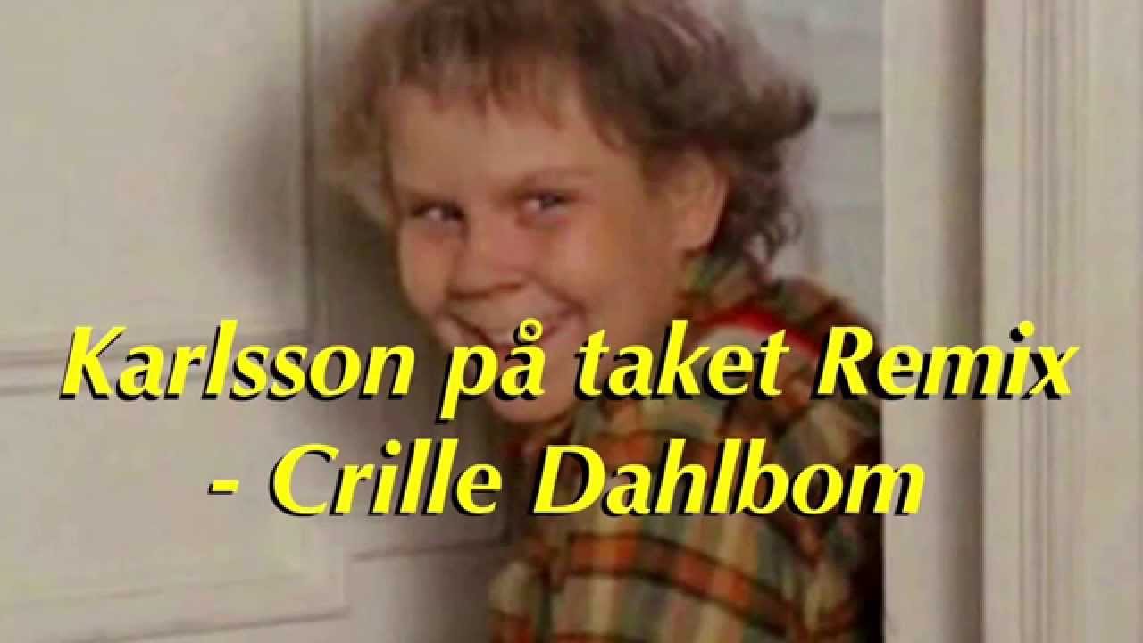 Karlsson på taket Remix - Crille Dahlbom