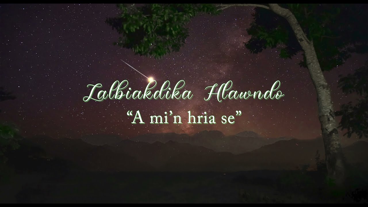 A mi'n hria se (official lyric video) lalbiakdika hlawndo
