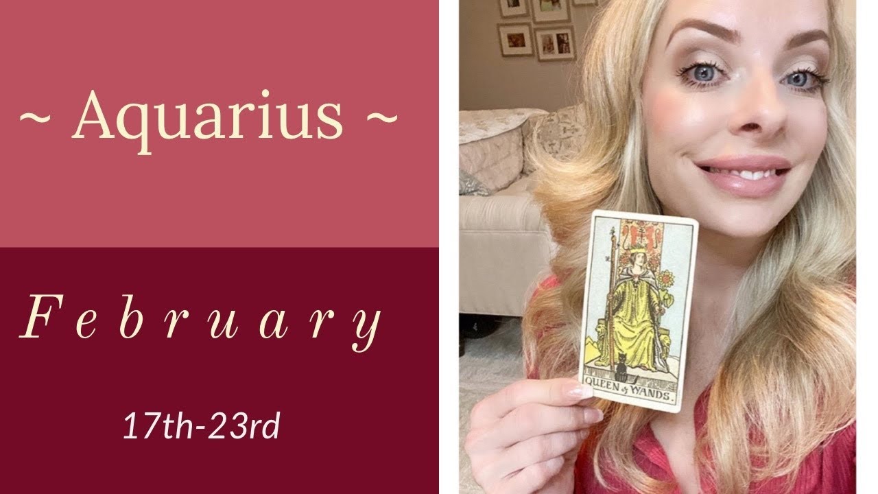 Aquarius:  Feb. 17th-23rd  