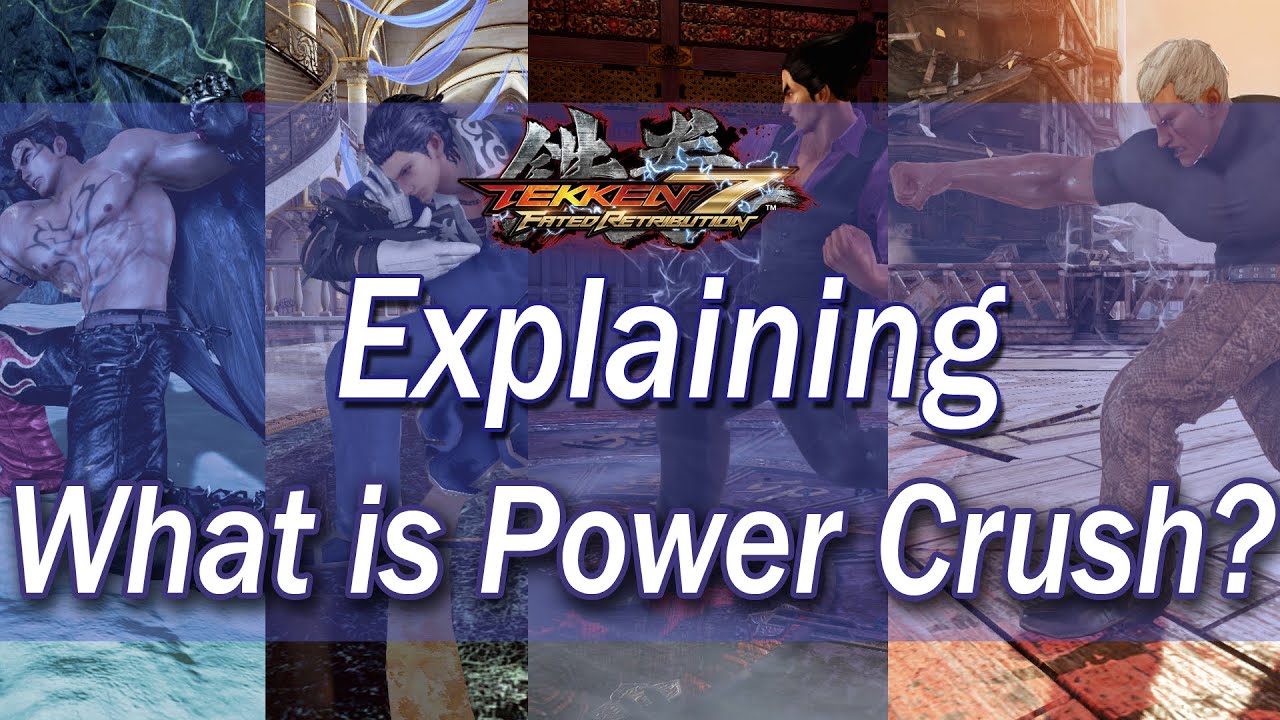 Explaining | What is Power Crush? in Tekken 7