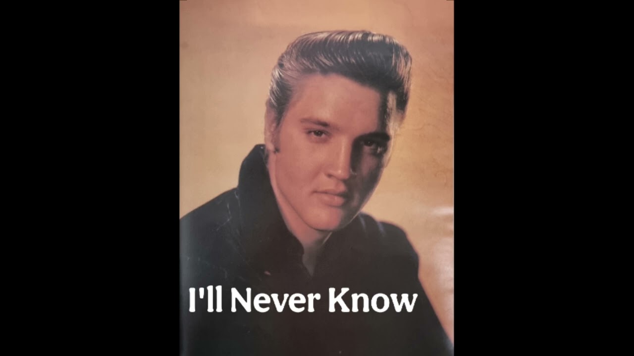 I'll Never Know - Elvis Presley - Cover