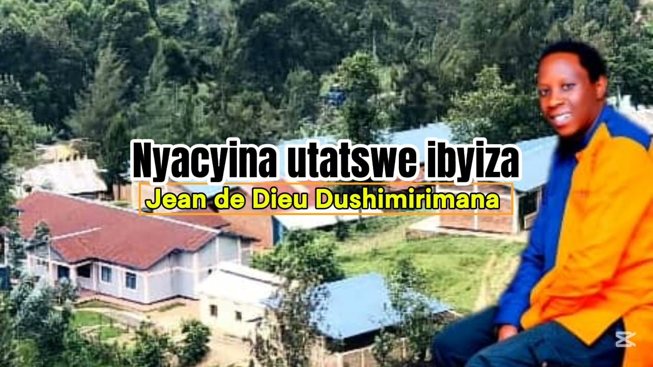 Nyacyina utatswe ibyiza by Dushimirimana Jean de Dieu(Official Audio)
