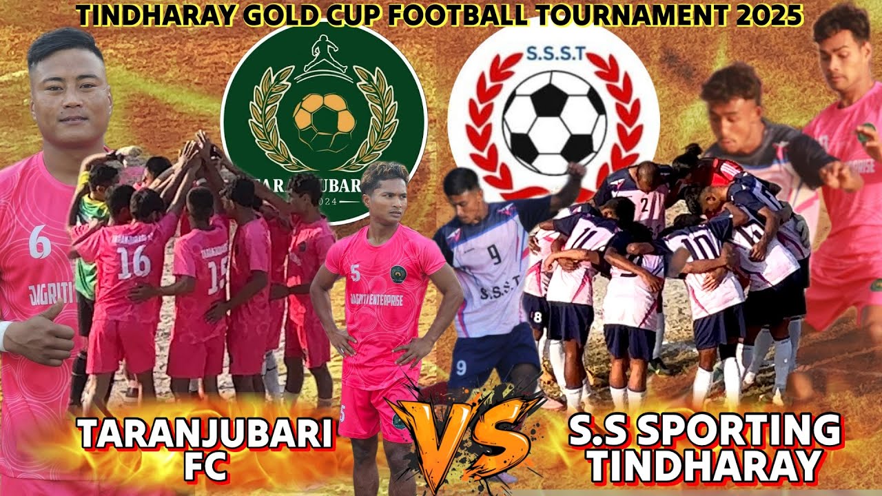 🔥😱 What a match 🔥 Taranjubari FC Vs S.S Sporting Tindharay | Tindharay Gold Cup 