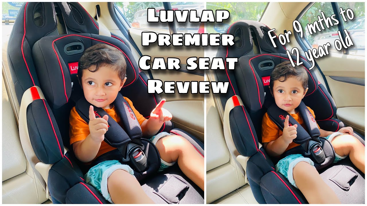 Luvlap Premier Car Seat Review | Car seat for 9 months old to 12 Year old | Indian Mom Vlogger