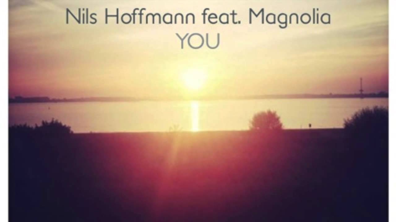 Nils Hoffmann feat.  Magnolia  - You