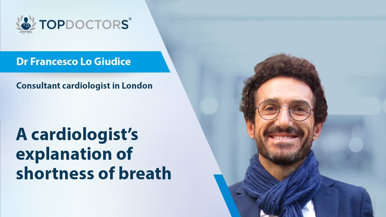 A cardiologist's explanation of shortness of breath - Online Interview