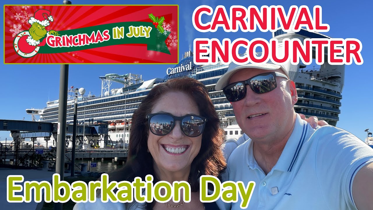 Carnival Encounter Grinchmas in July Cruise - Embarkation Day